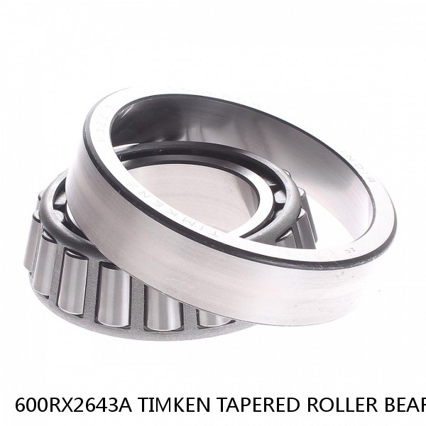600RX2643A TIMKEN TAPERED ROLLER BEARINGS